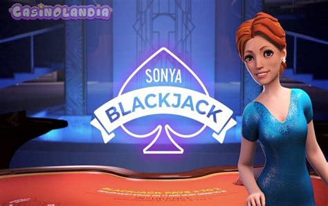 Sonya blackjack .
